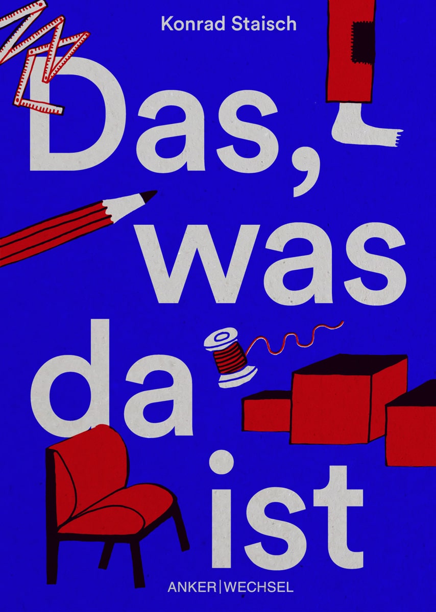 „Das, was da ist“ von Konrad Staisch